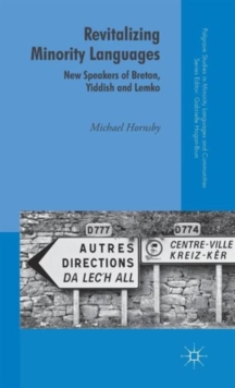Revitalizing Minority Languages : New Speakers of Breton, Yiddish and Lemko, Hardback Book Revitalizing Minority Languages : New Speakers of Breton, Yiddish and Lemko, Hardback Book