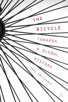 The Bicycle - Towards a Global History