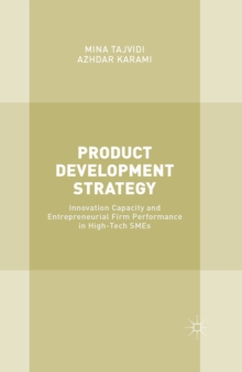 Product Development Strategy : Innovation Capacity and Entrepreneurial Firm Performance in High-Tech SMEs