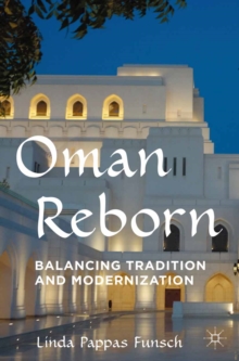 Oman Reborn : Balancing Tradition and Modernization