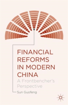 Financial Reforms in Modern China : A Frontbencher's Perspective, Hardback Book Financial Reforms in Modern China : A Frontbencher's Perspective, Hardback Book