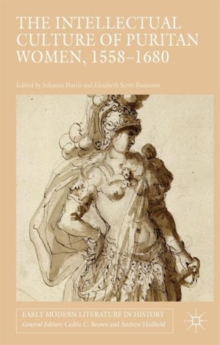 The Intellectual Culture of Puritan Women, 1558-1680