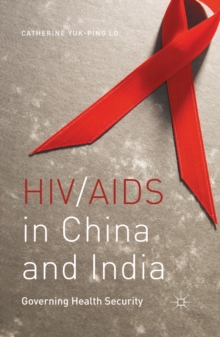 HIV/AIDS in China and India : Governing Health Security