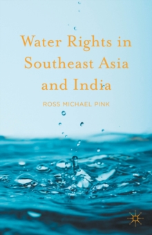 Water Rights in Southeast Asia and India, Hardback Book Water Rights in Southeast Asia and India, Hardback Book