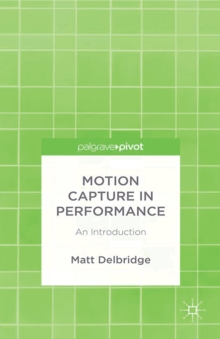 Motion Capture in Performance : An Introduction