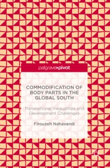 Commodification of Body Parts in the Global South : Transnational Inequalities and Development Challenges