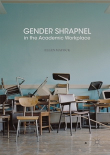 Gender Shrapnel in the Academic Workplace