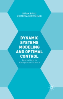 Dynamic Systems Modelling and Optimal Control : Applications in Management Science