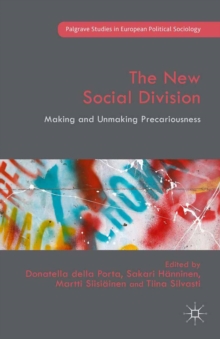 The New Social Division : Making and Unmaking Precariousness