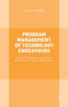 Program Management of Technology Endeavours : Lateral Thinking in Large Scale Government Program Management