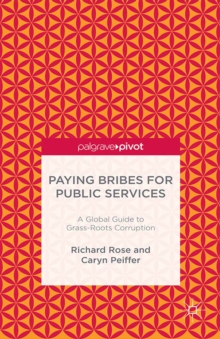 Paying Bribes for Public Services : A Global Guide to Grass Roots Corruption