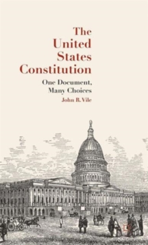 The United States Constitution : One Document, Many Choices, Hardback Book The United States Constitution : One Document, Many Choices, Hardback Book