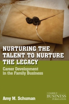 Nurturing the Talent to Nurture the Legacy : Career Development in the Family Business