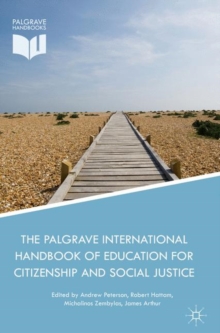 The Palgrave International Handbook of Education for Citizenship and Social Justice, Hardback Book The Palgrave International Handbook of Education for Citizenship and Social Justice, Hardback Book