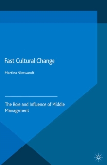 Fast Cultural Change : The Role and Influence of Middle Management