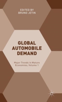 Global Automobile Demand : Major Trends in Mature Economies; Volume 1, Hardback Book Global Automobile Demand : Major Trends in Mature Economies; Volume 1, Hardback Book