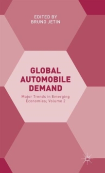 Global Automobile Demand : Major Trends in Emerging Economies; Volume 2, Hardback Book Global Automobile Demand : Major Trends in Emerging Economies; Volume 2, Hardback Book