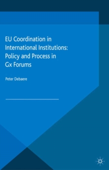 EU Coordination in International Institutions : Policy and Process in Gx Forums