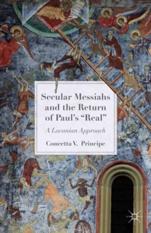 Secular Messiahs and the Return of Paul's 'Real' : A Lacanian Approach