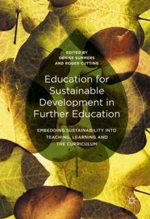 Education for Sustainable Development in Further Education : Embedding Sustainability into Teaching, Learning and the Curriculum