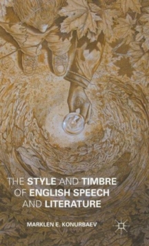 The Style and Timbre of English Speech and Literature, Hardback Book The Style and Timbre of English Speech and Literature, Hardback Book