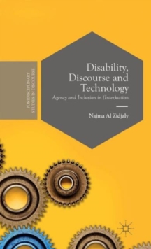 Disability, Discourse and Technology : Agency and Inclusion in (Inter)action, Hardback Book Disability, Discourse and Technology : Agency and Inclusion in (Inter)action, Hardback Book