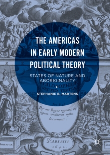 The Americas in Early Modern Political Theory : States of Nature and Aboriginality