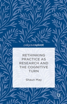 Rethinking Practice as Research and the Cognitive Turn