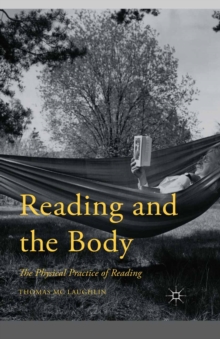 Reading and the Body : The Physical Practice of Reading