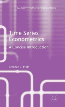 Time Series Econometrics : A Concise Introduction, Hardback Book Time Series Econometrics : A Concise Introduction, Hardback Book