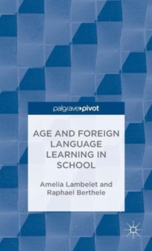 Age and Foreign Language Learning in School, Hardback Book Age and Foreign Language Learning in School, Hardback Book