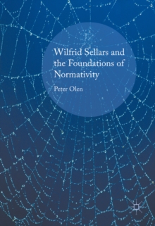 Wilfrid Sellars and the Foundations of Normativity