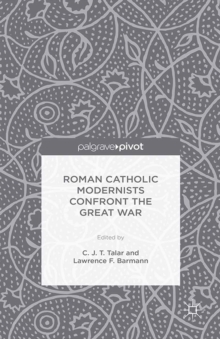 Roman Catholic Modernists Confront the Great War