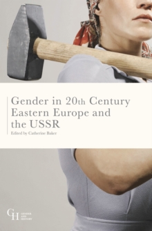 Gender in Twentieth-Century Eastern Europe and the USSR, Hardback Book Gender in Twentieth-Century Eastern Europe and the USSR, Hardback Book