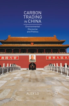 Carbon Trading in China : Environmental Discourse and Politics