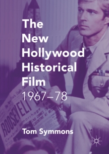 The New Hollywood Historical Film : 1967-78