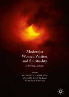 Modernist Women Writers and Spirituality : A Piercing Darkness