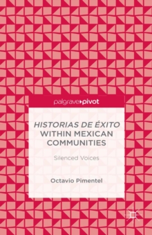 Historias de Exito within Mexican Communities : Silenced Voices