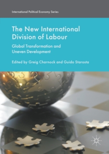 The New International Division of Labour : Global Transformation and Uneven Development