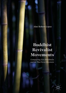 Buddhist Revivalist Movements : Comparing Zen Buddhism and the Thai Forest Movement