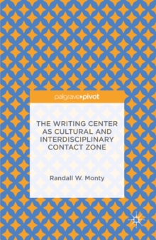 The Writing Center as Cultural and Interdisciplinary Contact Zone