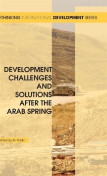 Development Challenges and Solutions After the Arab Spring, Hardback Book Development Challenges and Solutions After the Arab Spring, Hardback Book