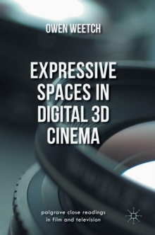 Expressive Spaces in Digital 3D Cinema, Hardback Book Expressive Spaces in Digital 3D Cinema, Hardback Book