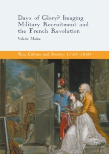 Days of Glory? : Imaging Military Recruitment and the French Revolution