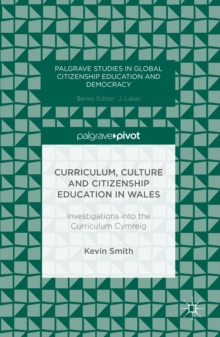 Curriculum, Culture and Citizenship Education in Wales : Investigations into the Curriculum Cymreig