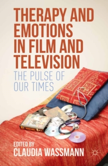 Therapy and Emotions in Film and Television : The Pulse of Our Times