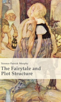 The Fairytale and Plot Structure, Hardback Book The Fairytale and Plot Structure, Hardback Book