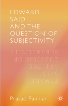 Edward Said and the Question of Subjectivity, Hardback Book Edward Said and the Question of Subjectivity, Hardback Book