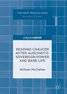 Reading Chaucer After Auschwitz : Sovereign Power and Bare Life