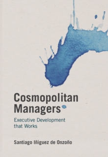 Cosmopolitan Managers : Executive Development that Works